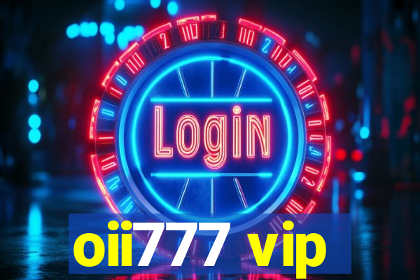 oii777 vip