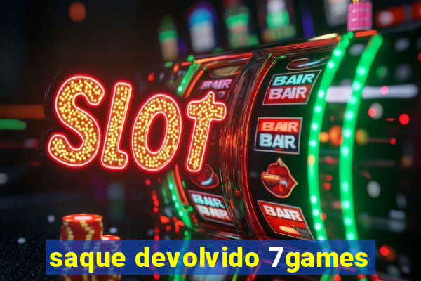 saque devolvido 7games