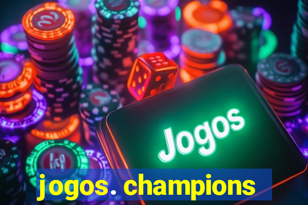 jogos. champions