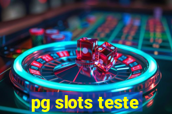 pg slots teste