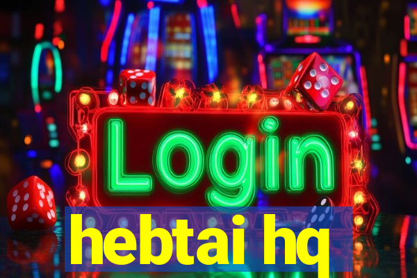 hebtai hq