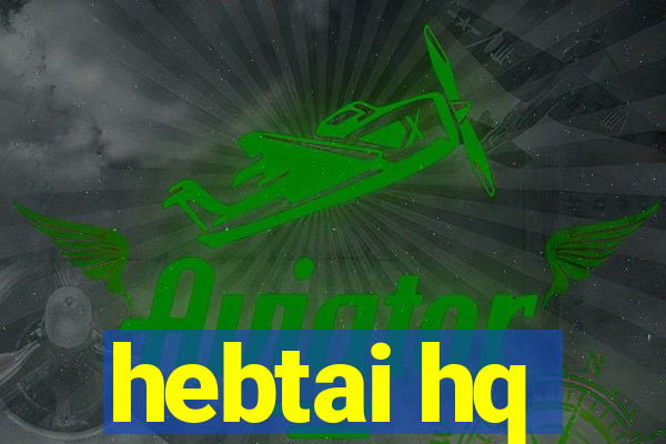 hebtai hq