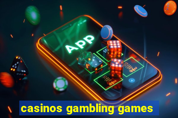 casinos gambling games