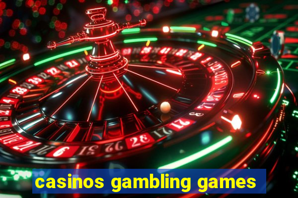 casinos gambling games