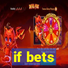 if bets