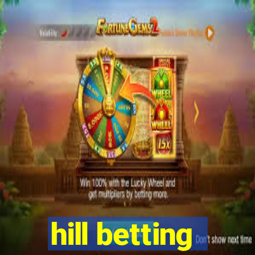 hill betting