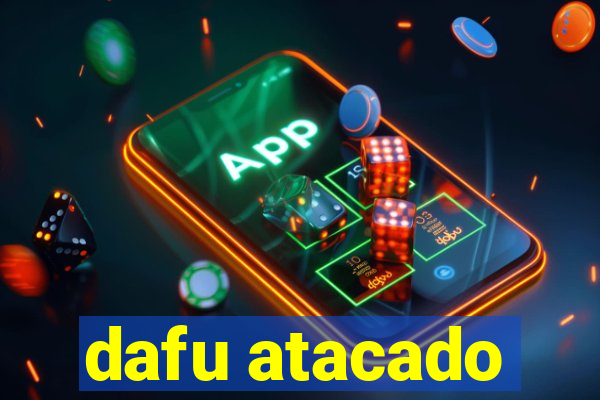 dafu atacado