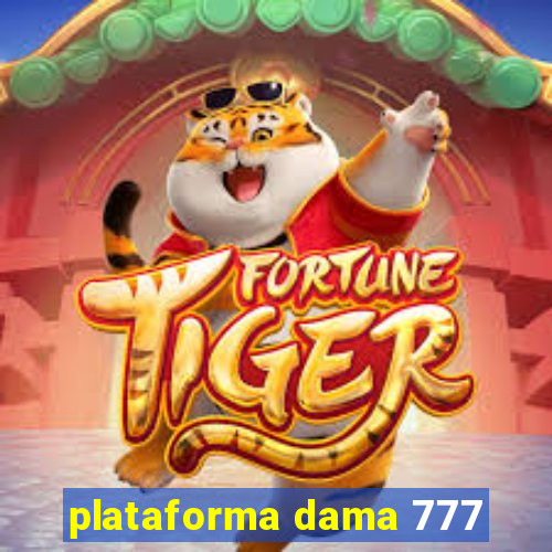 plataforma dama 777