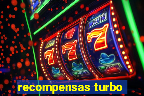 recompensas turbo