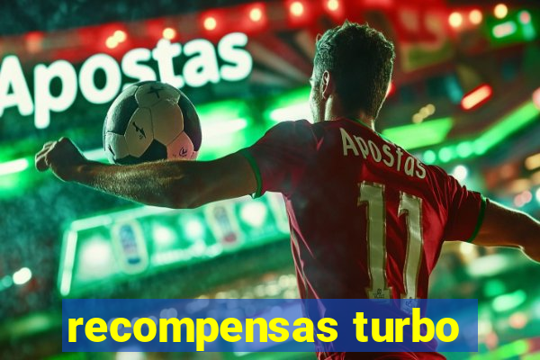 recompensas turbo