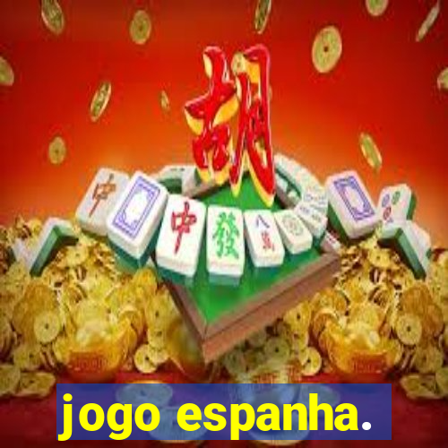 jogo espanha.