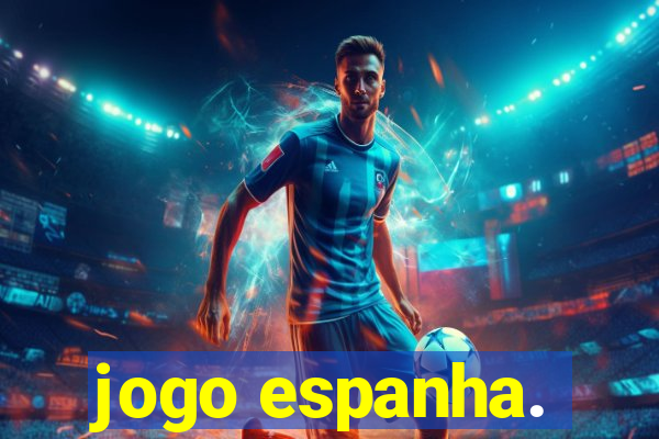 jogo espanha.