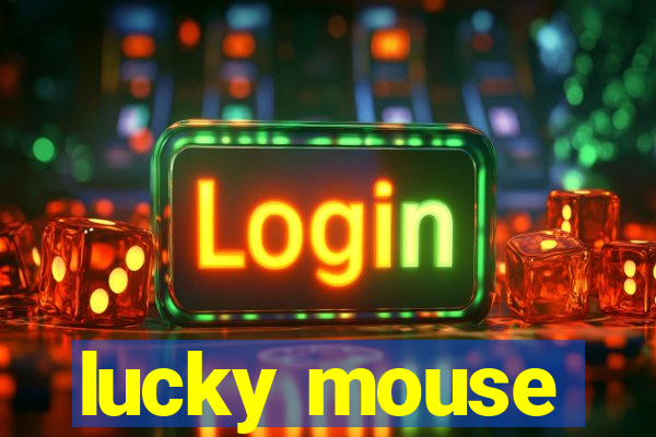 lucky mouse