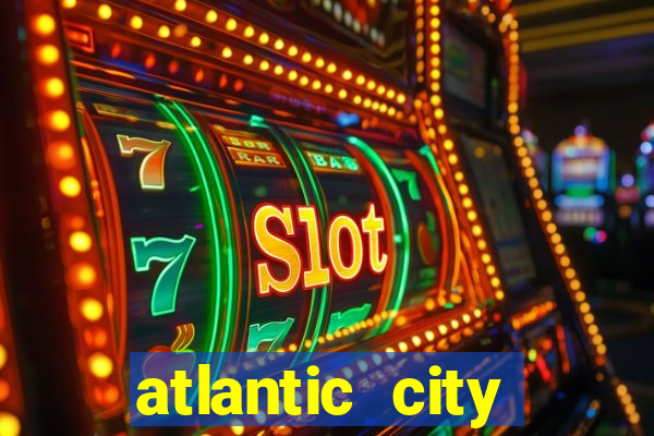 atlantic city casino and resort