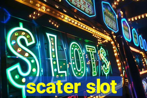 scater slot