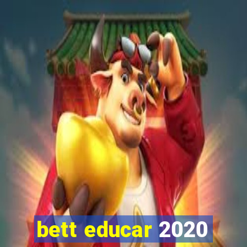 bett educar 2020