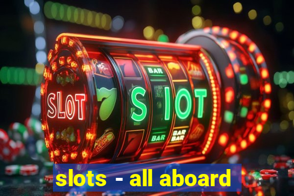 slots - all aboard