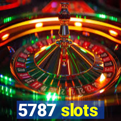 5787 slots