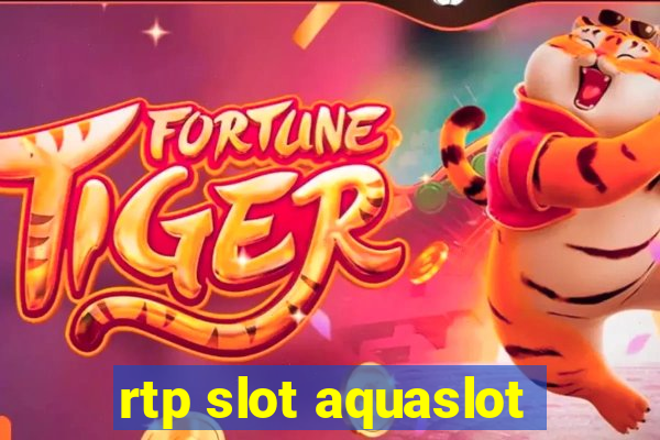 rtp slot aquaslot