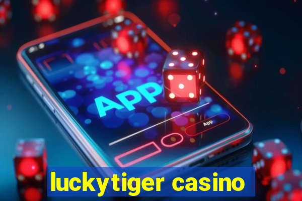 luckytiger casino