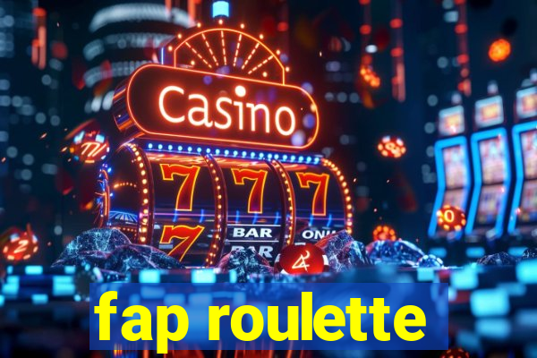 fap roulette