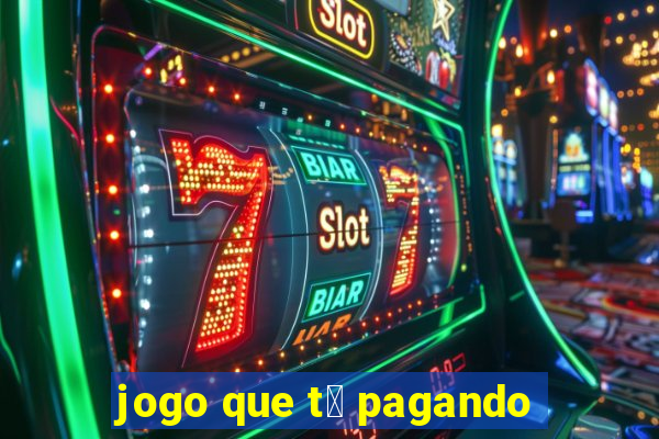 jogo que t谩 pagando