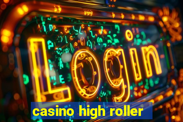 casino high roller