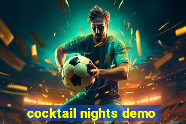 cocktail nights demo