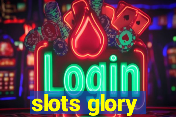 slots glory