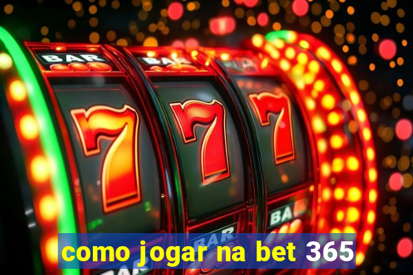 como jogar na bet 365