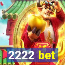 2222 bet