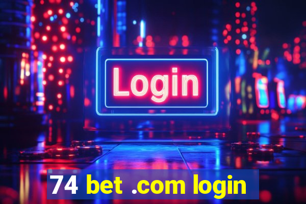 74 bet .com login