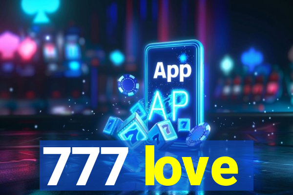 777 love