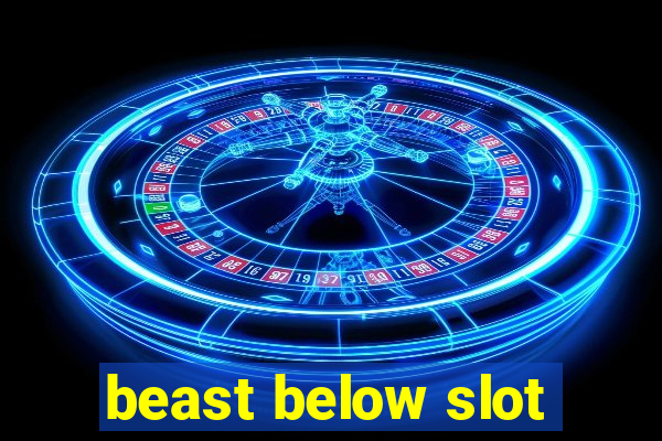 beast below slot