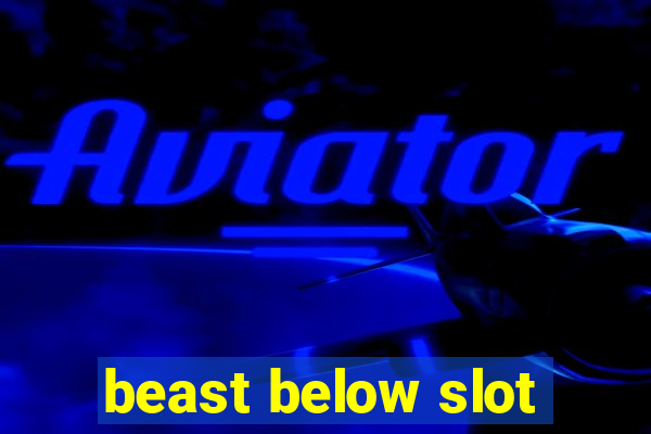 beast below slot