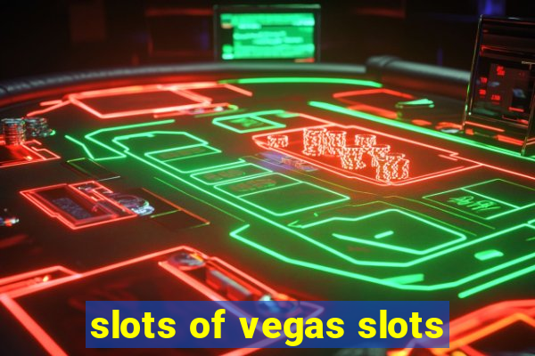 slots of vegas slots