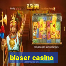 blaser casino