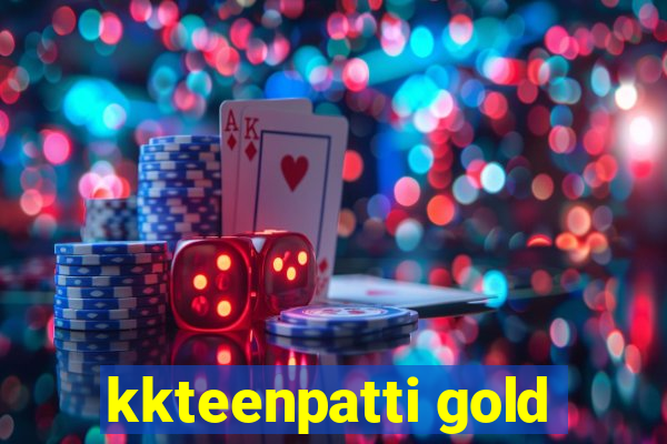 kkteenpatti gold