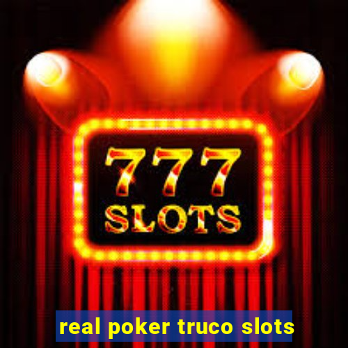 real poker truco slots