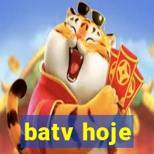 batv hoje