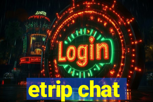 etrip chat