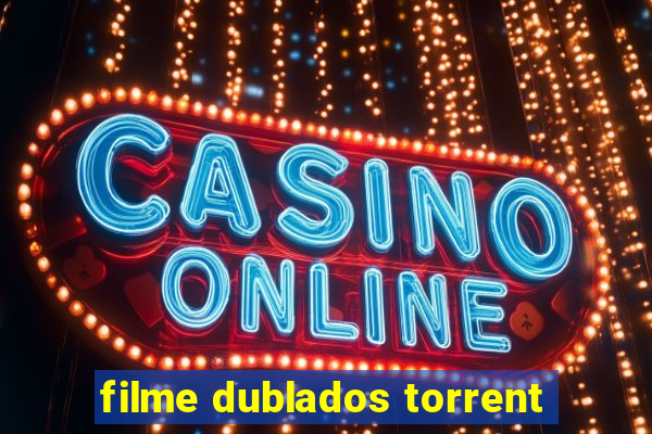 filme dublados torrent