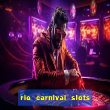 rio carnival slots paga mesmo