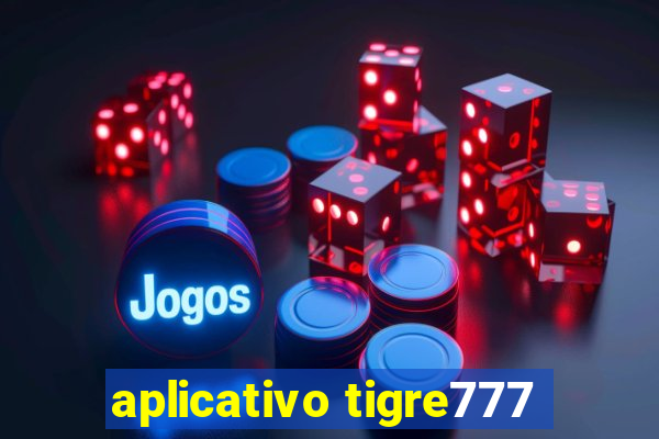 aplicativo tigre777