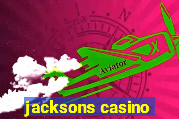 jacksons casino