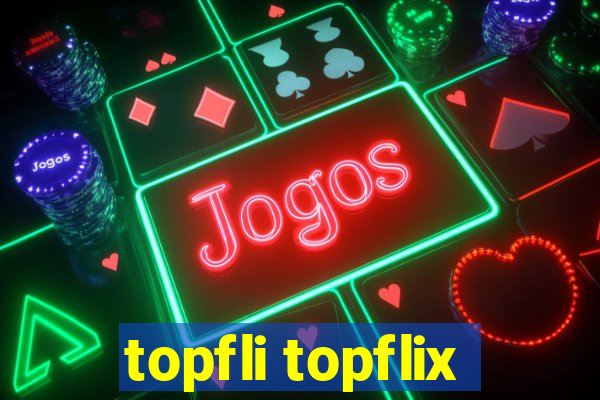 topfli topflix