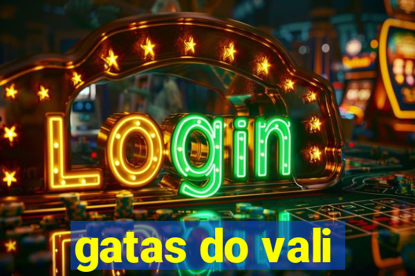 gatas do vali