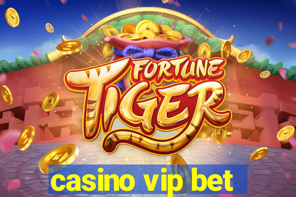 casino vip bet