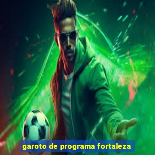 garoto de programa fortaleza