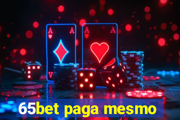 65bet paga mesmo